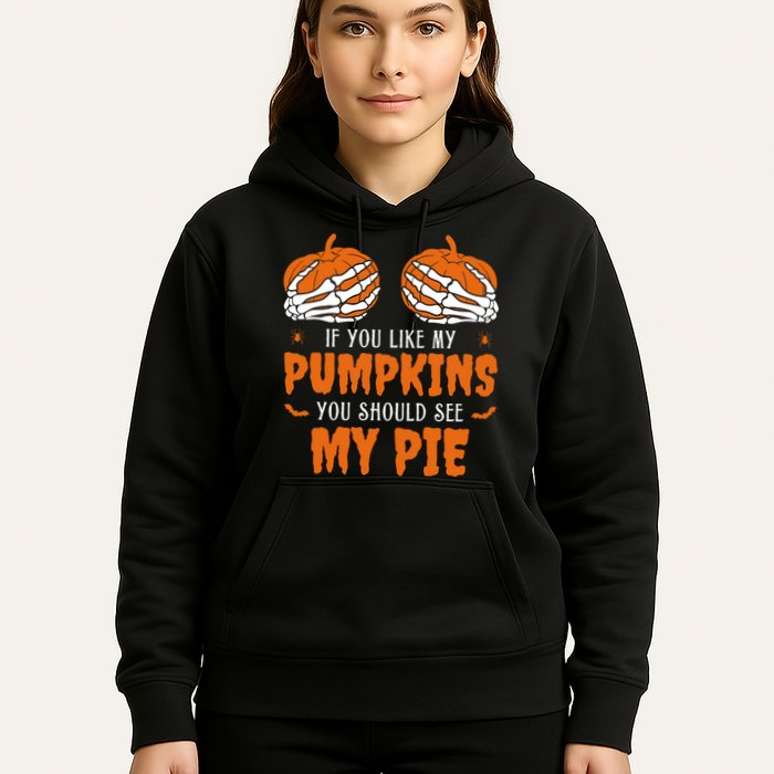 If You Like My Pumpkins You Should See My Pie Funny Halloween Hoodie