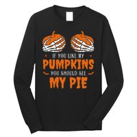 If You Like My Pumpkins You Should See My Pie Funny Halloween Long Sleeve Shirt