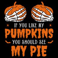 If You Like My Pumpkins You Should See My Pie Funny Halloween T-Shirt