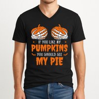 If You Like My Pumpkins You Should See My Pie Funny Halloween V-Neck T-Shirt