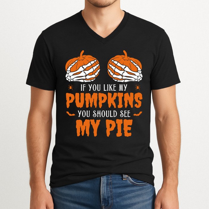 If You Like My Pumpkins You Should See My Pie Funny Halloween V-Neck T-Shirt