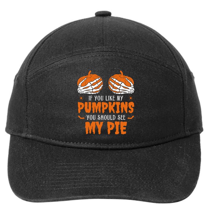 If You Like My Pumpkins You Should See My Pie Funny Halloween 7-Panel Snapback Hat