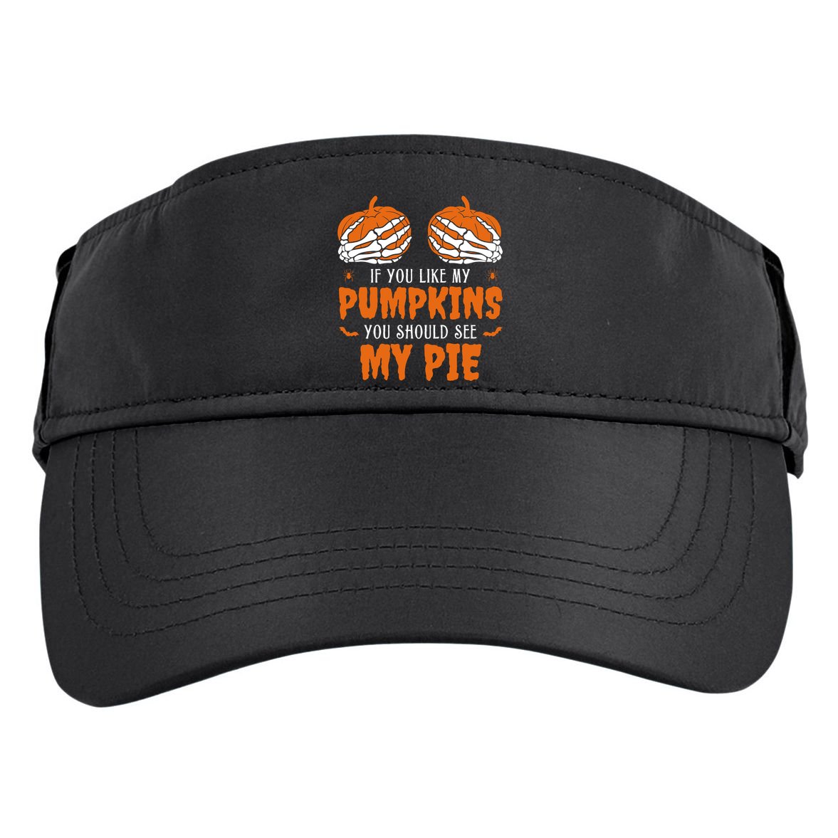 If You Like My Pumpkins You Should See My Pie Funny Halloween Adult Drive Performance Visor
