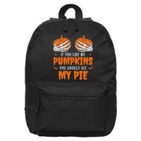 If You Like My Pumpkins You Should See My Pie Funny Halloween 16 in Basic Backpack