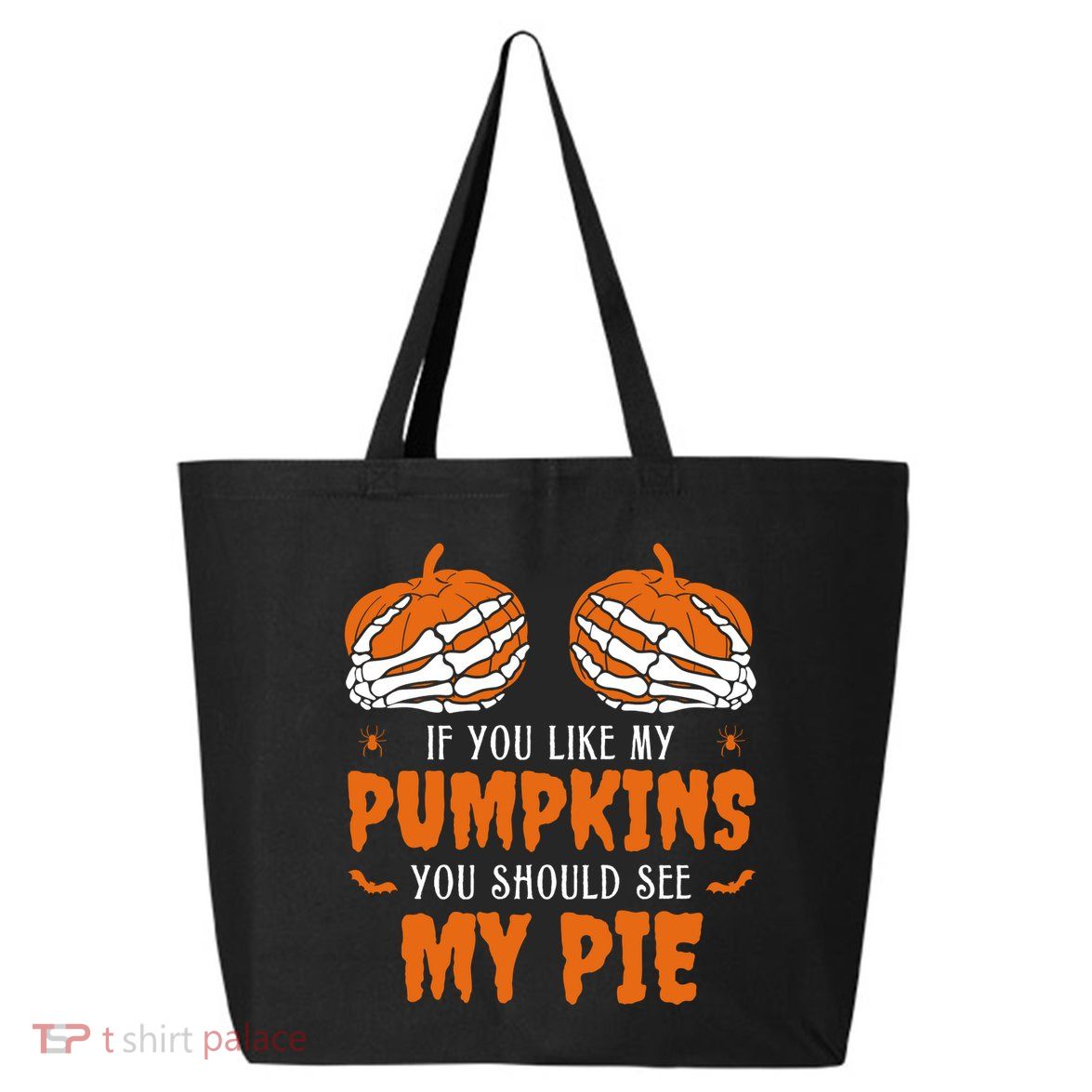 If You Like My Pumpkins You Should See My Pie Funny Halloween 25L Jumbo Tote