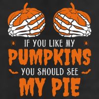 If You Like My Pumpkins You Should See My Pie Funny Halloween Trucker Hat