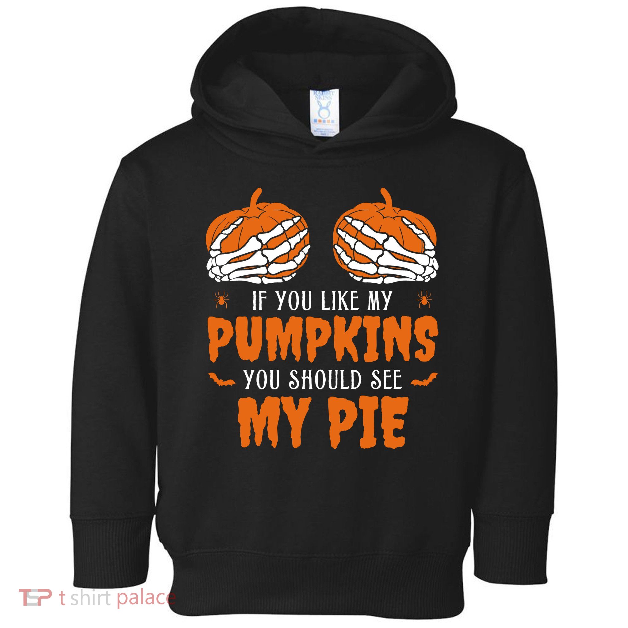 If You Like My Pumpkins You Should See My Pie Funny Halloween Toddler Hoodie