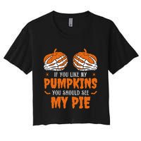 If You Like My Pumpkins You Should See My Pie Funny Halloween Crop Top