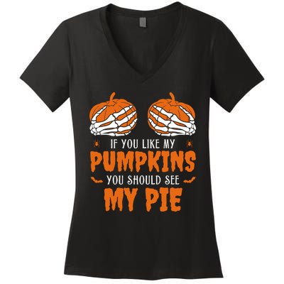 If You Like My Pumpkins You Should See My Pie Funny Halloween Women's V-Neck T-Shirt