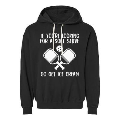 If You're Looking For A Soft Serve Go Get Ice Cream Garment-Dyed Fleece Hoodie