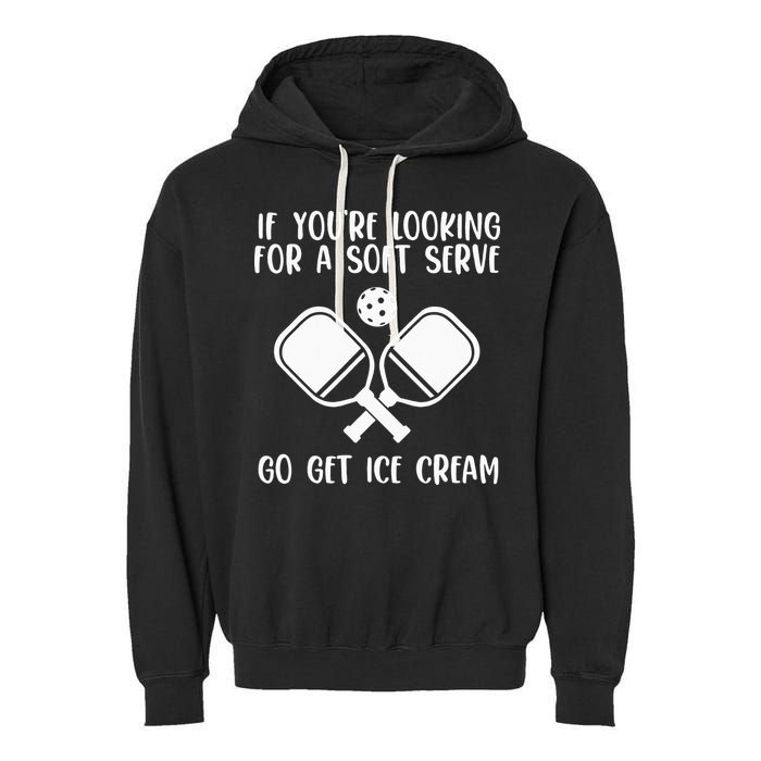 If You're Looking For A Soft Serve Go Get Ice Cream Garment-Dyed Fleece Hoodie