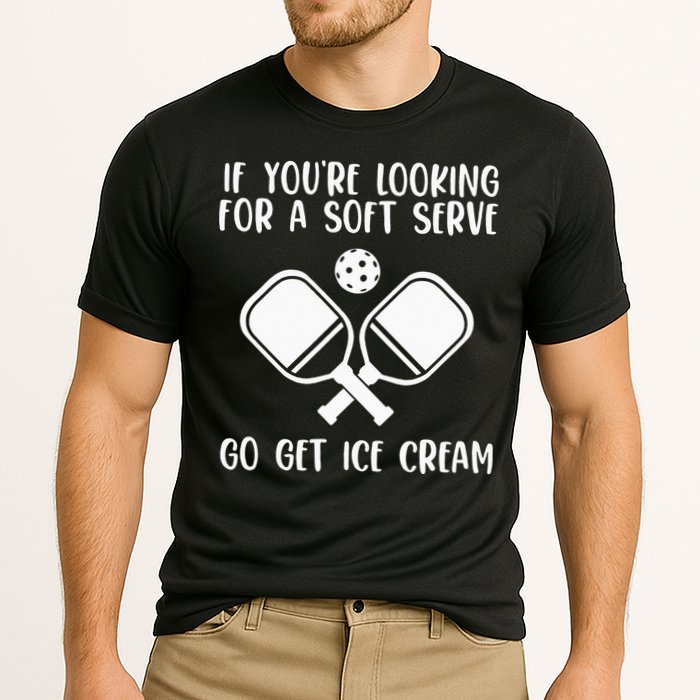 If You're Looking For A Soft Serve Go Get Ice Cream Performance Shirt