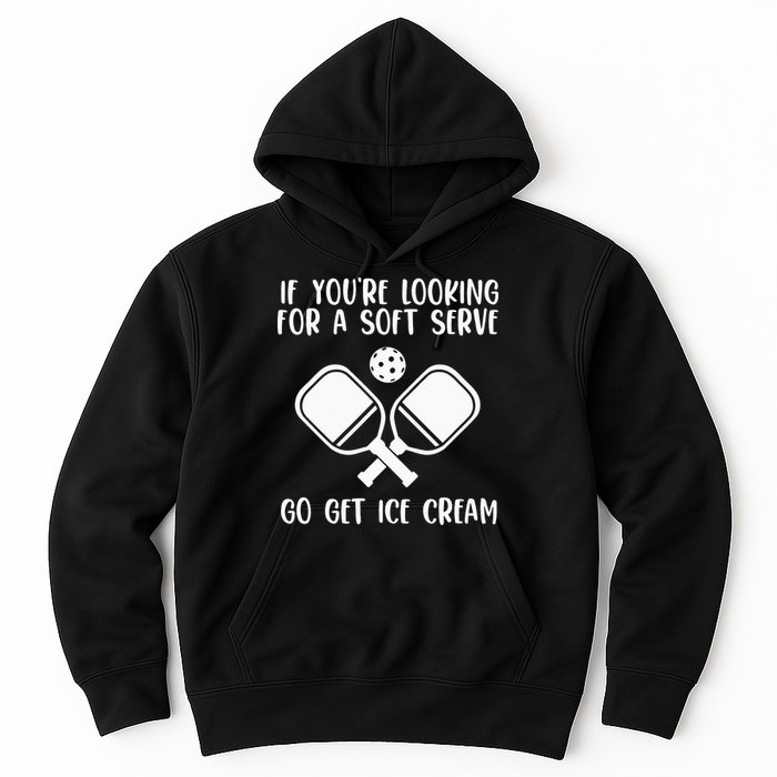 If You're Looking For A Soft Serve Go Get Ice Cream Hoodie