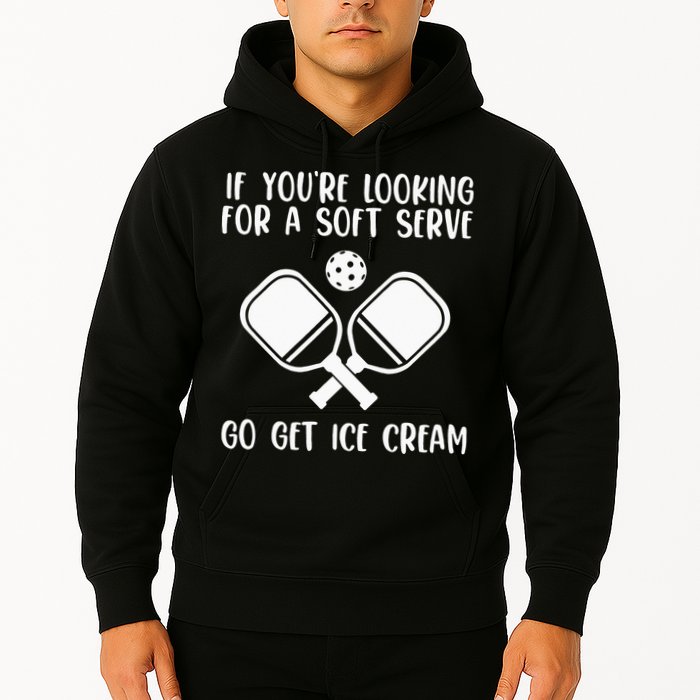 If You're Looking For A Soft Serve Go Get Ice Cream Hoodie