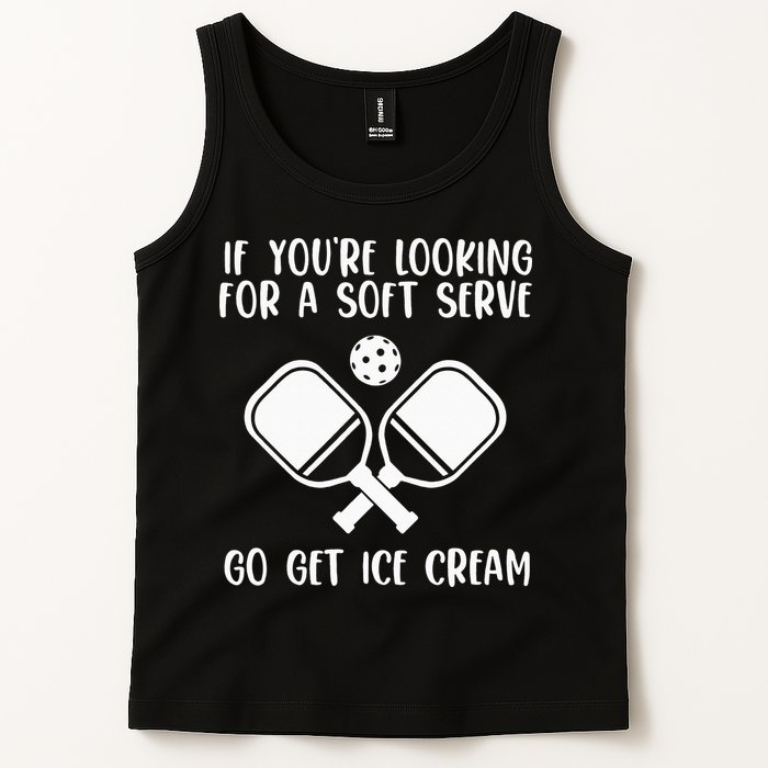 If You're Looking For A Soft Serve Go Get Ice Cream Tank Top