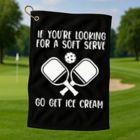 If You're Looking For A Soft Serve Go Get Ice Cream Golf Towel