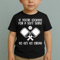 If You're Looking For A Soft Serve Go Get Ice Cream Toddler T-Shirt