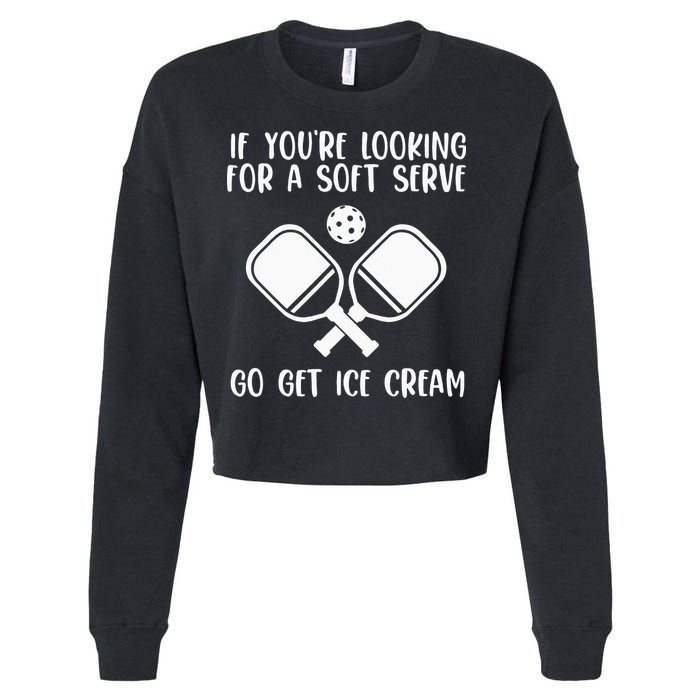 If You're Looking For A Soft Serve Go Get Ice Cream Cropped Pullover Crew