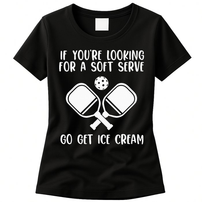 If You're Looking For A Soft Serve Go Get Ice Cream Womens T-Shirt