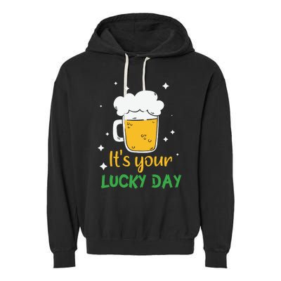 Its Your Lucky Day Funny Drinking Beer Garment-Dyed Fleece Hoodie