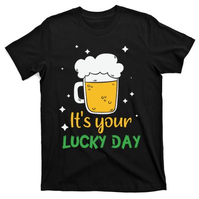 Its Your Lucky Day Funny Drinking Beer T-Shirt