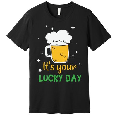 Its Your Lucky Day Funny Drinking Beer Premium T-Shirt