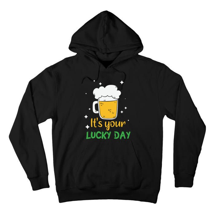 Its Your Lucky Day Funny Drinking Beer Tall Hoodie