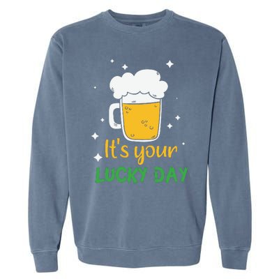 Its Your Lucky Day Funny Drinking Beer Garment-Dyed Sweatshirt