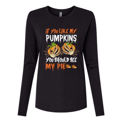 If You Like My Pumpkins You Should See My Pie Halloween Womens Cotton Relaxed Long Sleeve T-Shirt