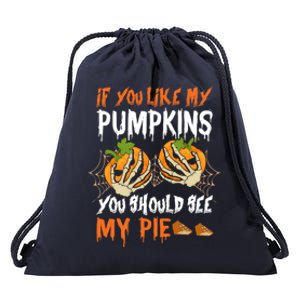 If You Like My Pumpkins You Should See My Pie Halloween Drawstring Bag