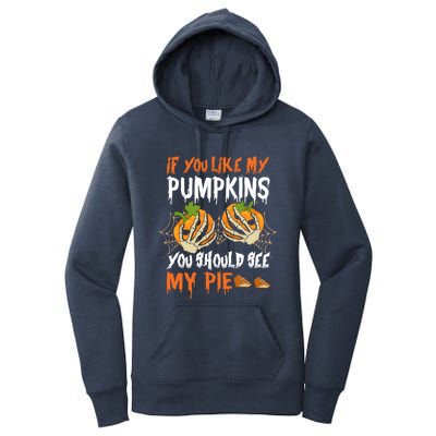 If You Like My Pumpkins You Should See My Pie Halloween Women's Pullover Hoodie