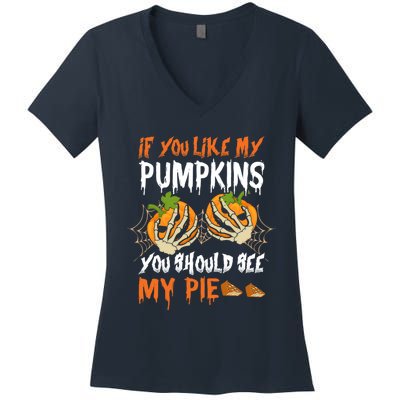 If You Like My Pumpkins You Should See My Pie Halloween Women's V-Neck T-Shirt