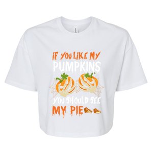 If You Like My Pumpkins You Should See My Pie Halloween Bella+Canvas Jersey Crop Tee