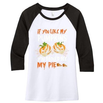 If You Like My Pumpkins You Should See My Pie Halloween Women's Tri-Blend 3/4-Sleeve Raglan Shirt