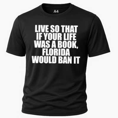 If Your Life Was A Book Florida Would Ban It Performance Shirt