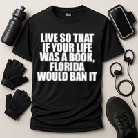 If Your Life Was A Book Florida Would Ban It Cooling Performance Crew T-Shirt