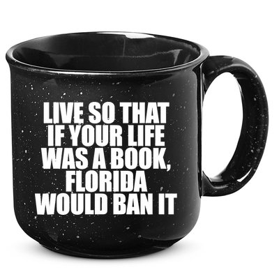 If Your Life Was A Book Florida Would Ban It 15oz Campfire Ceramic Mug