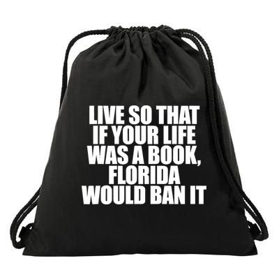 If Your Life Was A Book Florida Would Ban It Drawstring Bag