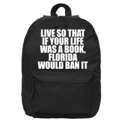 If Your Life Was A Book Florida Would Ban It 16 in Basic Backpack