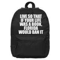 If Your Life Was A Book Florida Would Ban It 16 in Basic Backpack