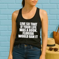 If Your Life Was A Book Florida Would Ban It Womens Tank Top