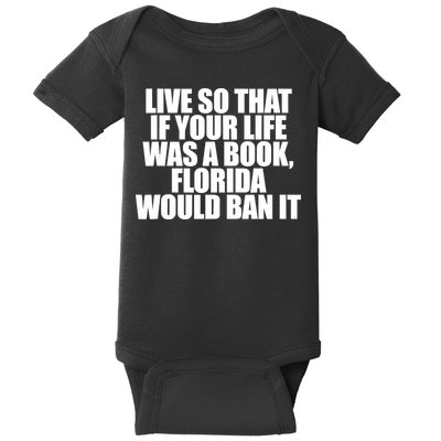 If Your Life Was A Book Florida Would Ban It Baby Bodysuit