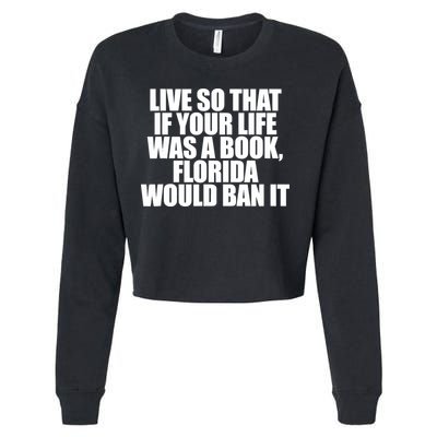 If Your Life Was A Book Florida Would Ban It Cropped Pullover Crew