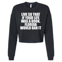 If Your Life Was A Book Florida Would Ban It Cropped Pullover Crew