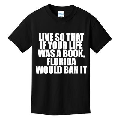 If Your Life Was A Book Florida Would Ban It Kids T-Shirt