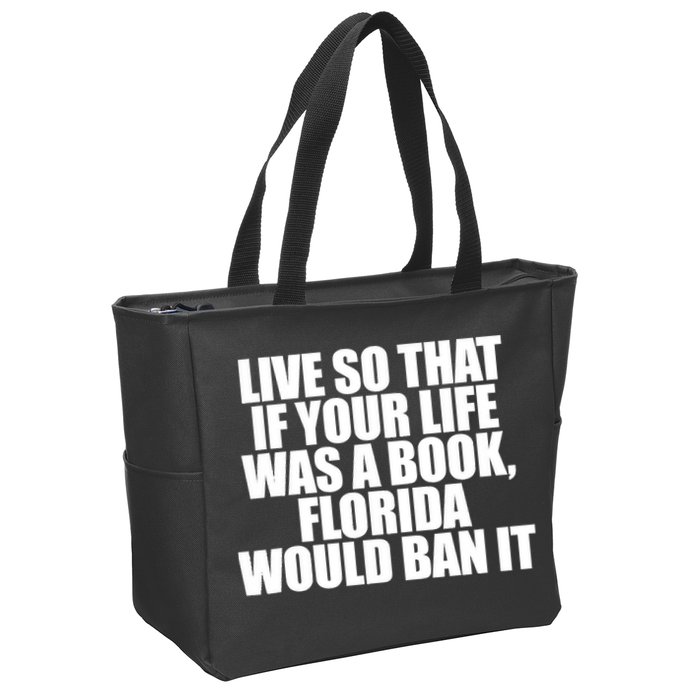 If Your Life Was A Book Florida Would Ban It Zip Tote Bag