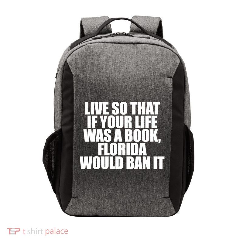 If Your Life Was A Book Florida Would Ban It Vector Backpack