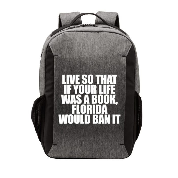 If Your Life Was A Book Florida Would Ban It Vector Backpack