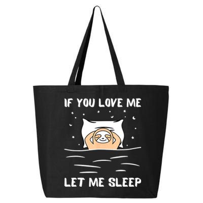 If You Love Me Let Me Sleep Sloth Napping Lazy Days Outfit 25L Jumbo Tote