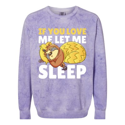 If You Love Me Let Me Sleep With A Sloth Gift Colorblast Crewneck Sweatshirt